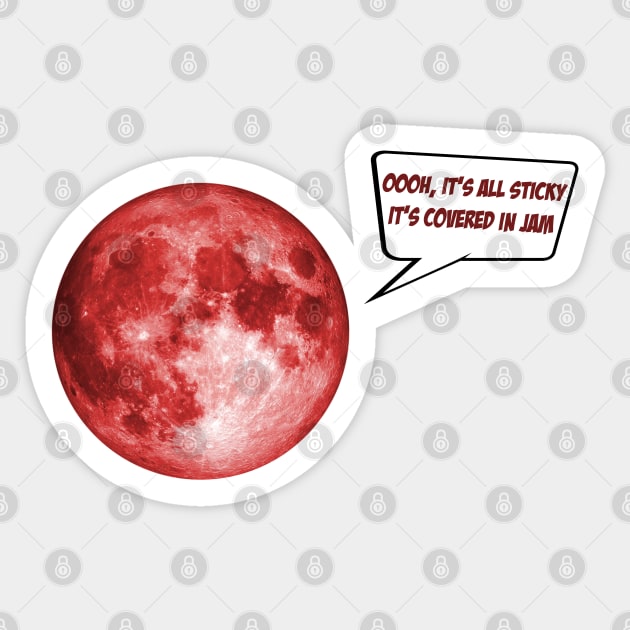 Classic Izzard: Ooh, it's all sticky; it's covered in jam (moon photo with red tint) Sticker by Ofeefee